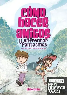 CÓMO HACER AMIGOS Y ENFRENTAR FANTASMAS CÓMO HACER AMIGOS Y ENFRENTAR FANTASMAS