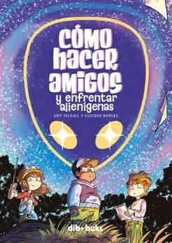 CÓMO HACER AMIGOS Y ENFRENTAR ALIENÍGENAS CÓMO HACER AMIGOS Y ENFRENTAR ALIENÍGENAS