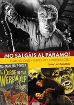 ¡NO SALGÁIS AL PÁRAMO! TODO EL CINE Y SERIES DE HOMBRES LOBO