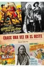 ÉRASE UNA VEZ EL OESTE. HISTORIA, CINE Y GUÍA DEL WESTERN AMERICANO