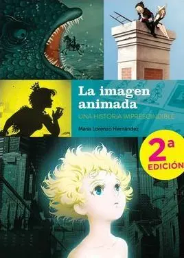 LA IMAGEN ANIMADA: UNA HISTORIA IMPRESCINDIBLE