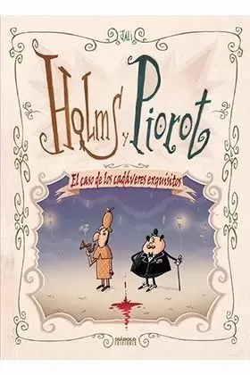 HOLMS Y PIOROT. EL CASO DE LOS CADÁVERES EXQUISITOS