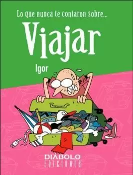 LO QUE NUNCA TE CONTARON SOBRE VIAJAR