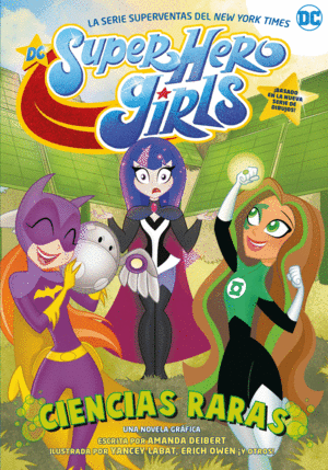 DC SUPER HERO GIRLS 03: CIENCIAS RARAS
