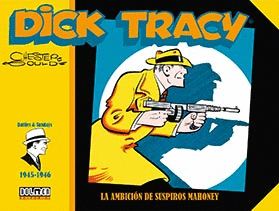 DICK TRACY 1945-1946: LA AMBICIÓN DE SUSPIROS MAHONEY