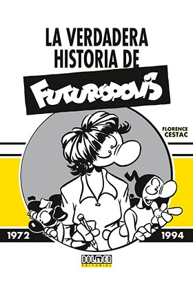 LA VERDADERA HISTORIA DE FUTURÓPOLIS 1972-1994