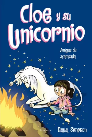 CLOE Y SU UNICORNIO 08: AMIGAS DE ACAMPADA