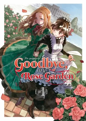 GOODBYE, MY ROSE GARDEN 01