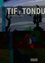 TIF Y TONDU 03. EN LOS LÍMITES DE LO IRREAL