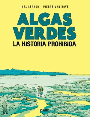 ALGAS VERDES. LA HISTORIA PROHIBIDA