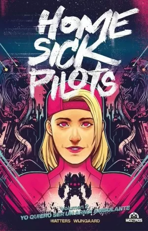 HOME SICK PILOTS 02: YO QUIERO SER UN ARMA AMBULANTE