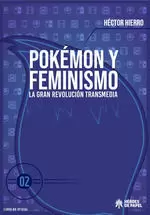 POKÉMON Y FEMINISMO 02: LA GRAN REVOLUCIÓN TRANSMEDIA
