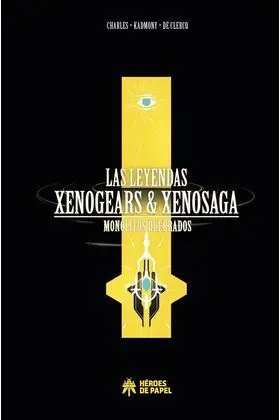 LEYENDAS XENOGEARS & XENOSAGA. MONOLÍTOS QUEBRADOS