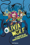 OLIVIA WOLF 02: LA NOCHE DE LOS MONSTRUOS GIGANTES