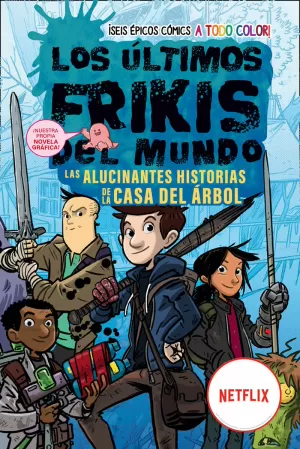 LOS ÚLTIMOS FRIKIS DEL MUNDO: LA NOVELA GRÁFICA