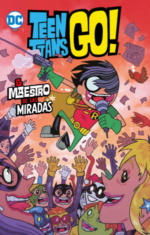 TEEN TITANS GO! 03: EL MAESTRO DE LAS MIRADAS