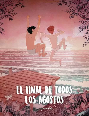 EL FINAL DE TODOS LOS AGOSTOS (NUEVA EDICIÓN)