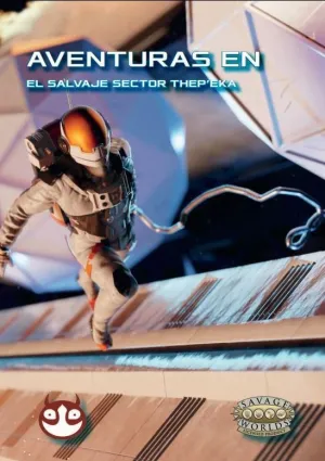 AVENTURAS EN EL SALVAJE SECTOR THEPEKA