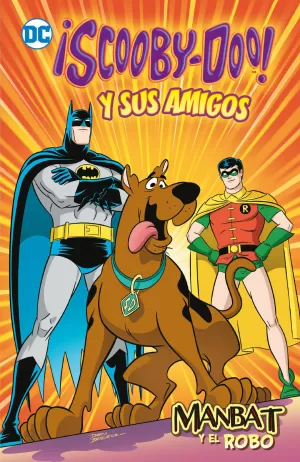 ¡SCOOBY-DOO! Y SUS AMIGOS 01: MANBAT Y EL ROBO