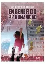 LOS MUNDOS DE CIXIN LIU 02: EN BENEFICIO DE LA HUMANIDAD