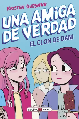 UNA AMIGA DE VERDAD 02: EL CLON DE DANI