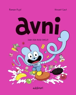 AVNI 06: UNA VIDA ROSA CHICLE