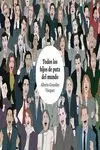 TODOS LOS HIJOS DE PUTA DEL MUNDO