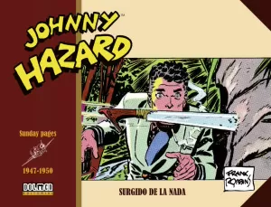 JOHNNY HAZARD 1947-1949: SURGIDO DE LA NADA