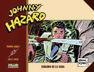 JOHNNY HAZARD 1947-1950: SURGIDO DE LA NADA
