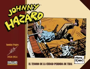 JOHNNY HAZARD 1950-1954: EL TESORO DE LA CIUDAD PERDIDA DE THAL