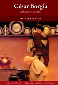 CÉSAR BORGIA. ANTOLOGÍA DE RELATOS
