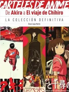 CARTELES DE ANIME: DE AKIRA A EL VIAJE DE CHIHIRO