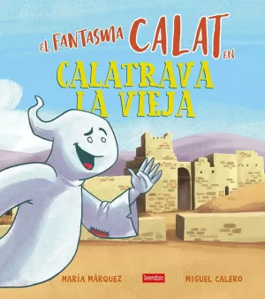 EL FANTASMA CALAT EN CALATRAVA LA VIEJA EL FANTASMA CALAT EN CALATRAVA LA VIEJA