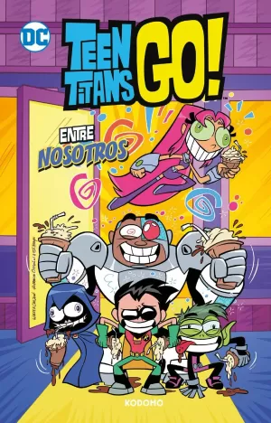 TEEN TITANS GO! 09: ENTRE NOSOTROS