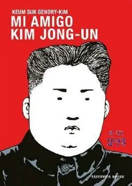 MI AMIGO KIM JONG-UN