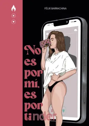 NO ES POR MÍ, ES POR TINDER