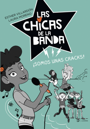 LAS CHICAS DE LA BANDA 02 ¡SOMOS UNAS CRACKS!
