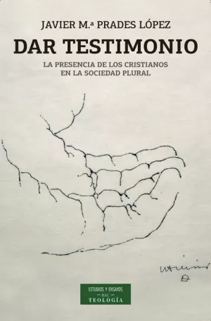 DAR TESTIMONIO. LA PRESENCIA DE LOS CRISTIANOS EN LA SOCIEDAD PLURAL DAR TESTIMONIO. LA PRESENCIA DE LOS CRISTIANOS EN LA SOCIEDAD PLURAL