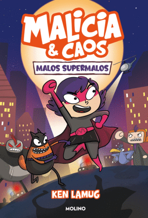 MALICIA Y CAOS 01: MALOS SUPERMALOS