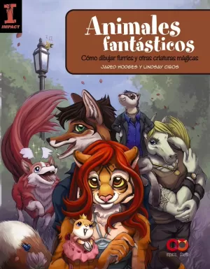 ANIMALES FANTÁSTICOS: CÓMO DIBUJAR FURRIES Y OTRAS CRIATURAS MÁGICAS