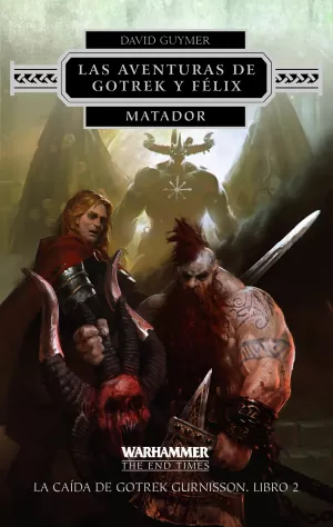 MATADOR. LA CAÍDA DE GOTREK GURNISSON LIBRO 02