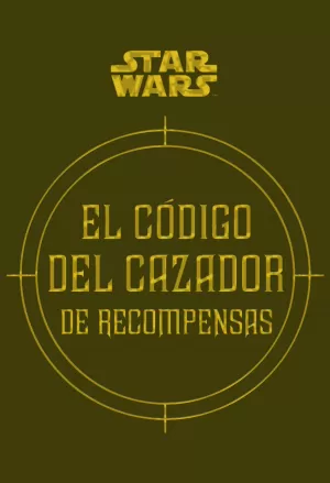 STAR WARS: EL CÓDIGO DEL CAZADOR DE RECOMPENSAS