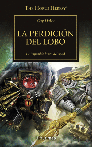THE HORUS HERESY 49/54: LA PERDICIÓN DEL LOBO