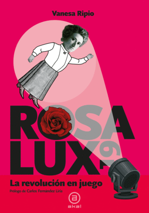 ROSA LUX19: LA REVOLUCIÓN EN JUEGO