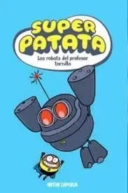 SUPERPATATA 05: LOS ROBOTS DEL PROFESOR T