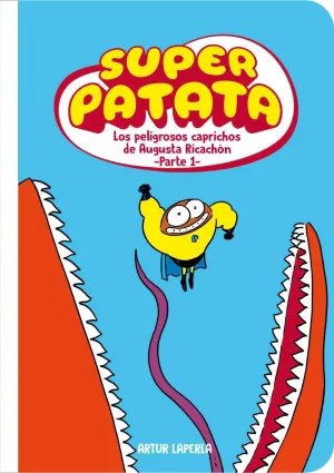 SUPERPATATA 08: LOS PELIGROSOS CAPRICHOS DE AUGUSTA RICACHN (PARTE 1)