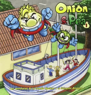 ONION & PEA, LAS AVENTURAS DE LA CEBOLLA NUCLEAR Y EL GUISANTE ATÓMICO