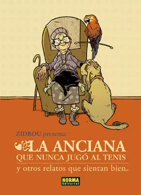 LA ANCIANA QUE NUNCA JUGÓ AL TENIS Y OTROS RELATOS QUE SIENTAN BIEN