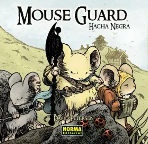 MOUSE GUARD 03: HACHA NEGRA