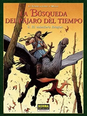 LA BÚSQUEDA DEL PÁJARO DEL TIEMPO 8: EL CABALLERO BRAGON